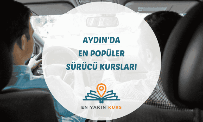 Aydın Efeler, Kuşadası ve Nazilli ilçelerindeki en iyi sürücü (ehliyet) kursları eğitim rehberi.